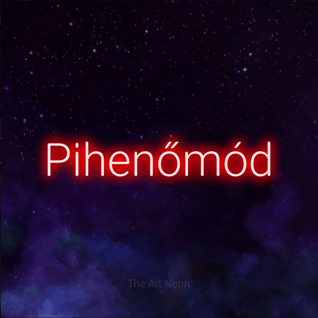 LED neon sign reading “Pihenőmód”, arranged in a single line.