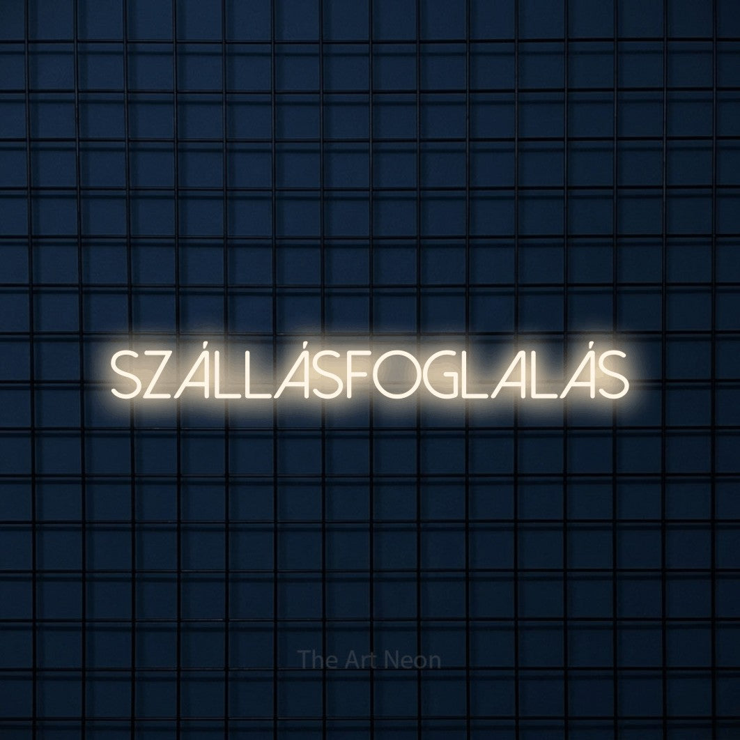 LED neon sign reading “szállásfoglalás”, arranged in a single line.
