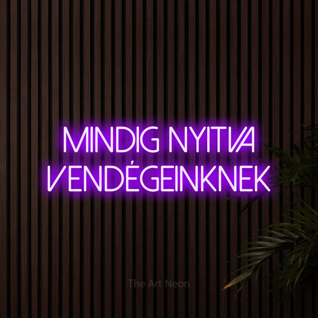 LED neon sign reading “mindig nyitva vendégeinknek”, arranged in two lines.