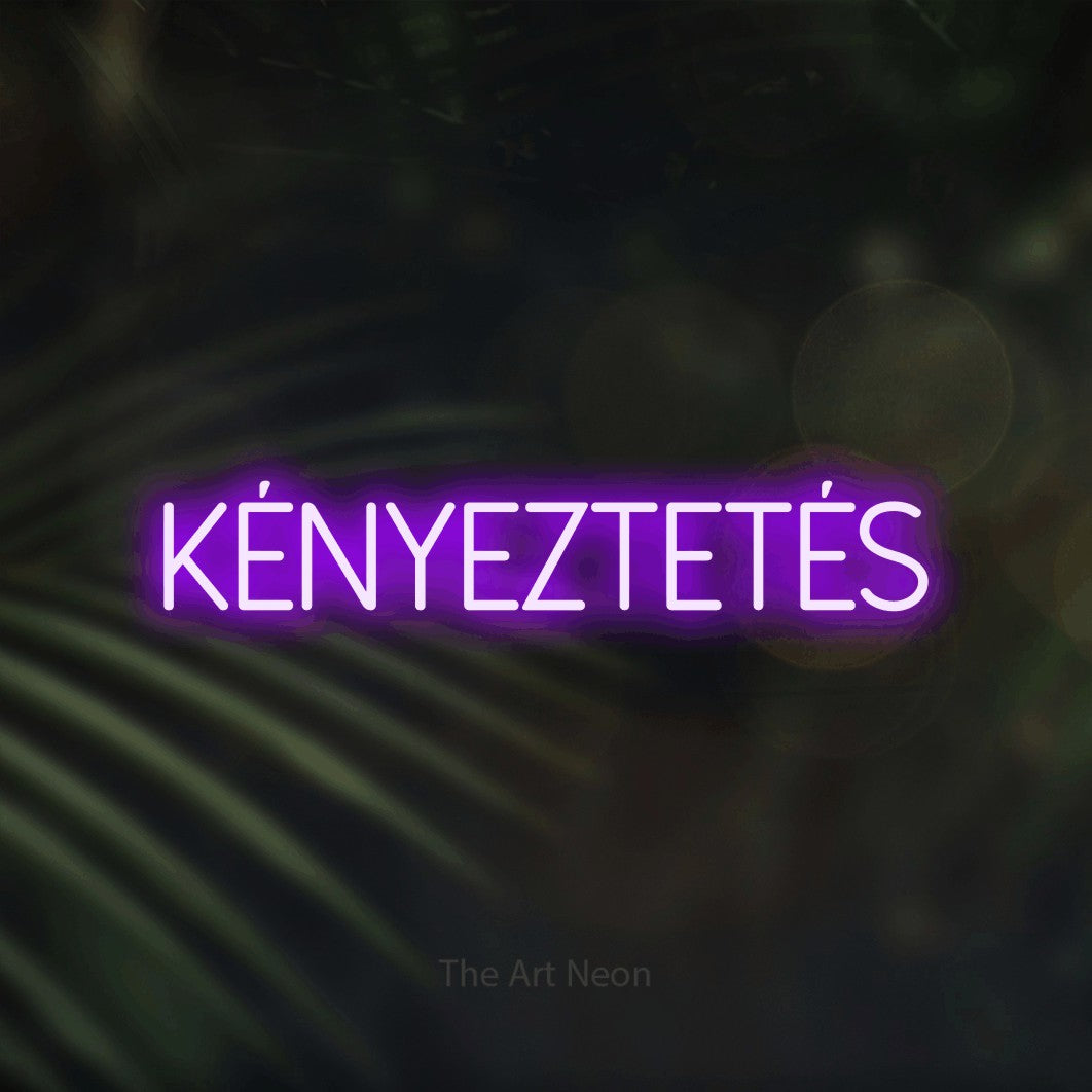 LED neon sign reading “KÉNYEZTETÉS”, arranged in a single line.