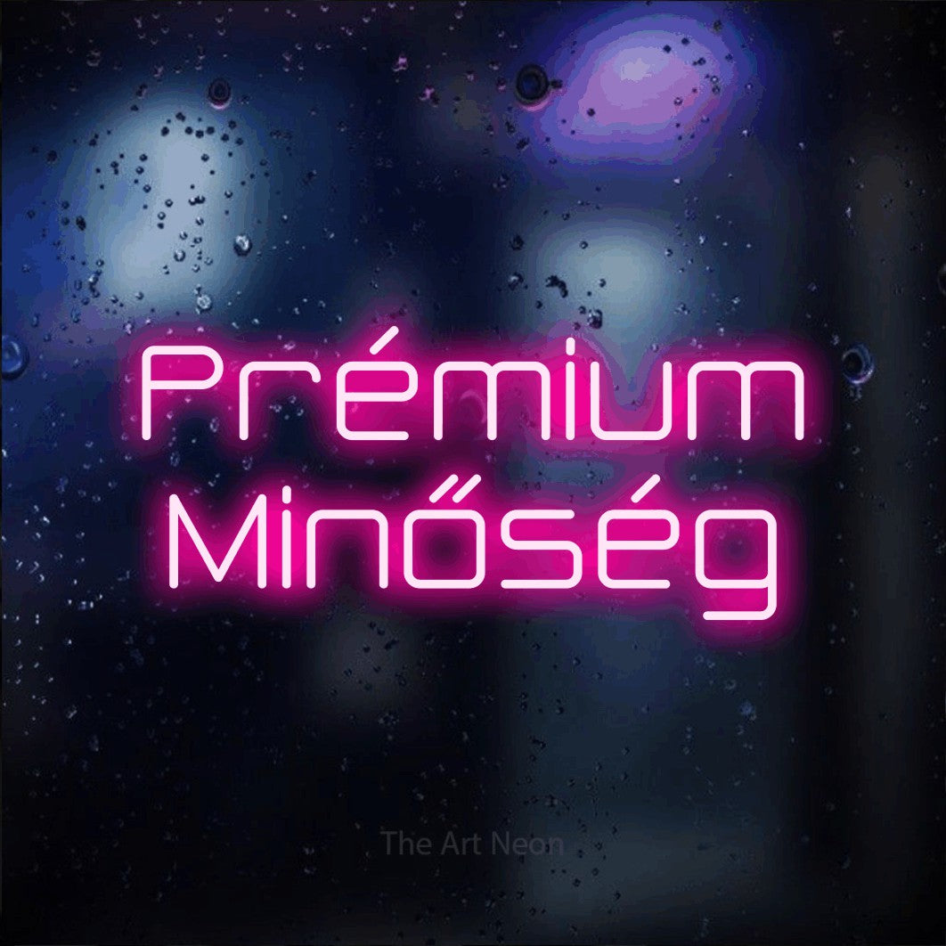LED neon sign reading “Prémium Minőség”, arranged in two lines.