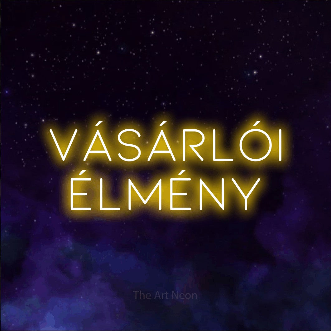 LED neon sign reading “VÁSÁRLÓI ÉLMÉNY”, arranged in two lines.