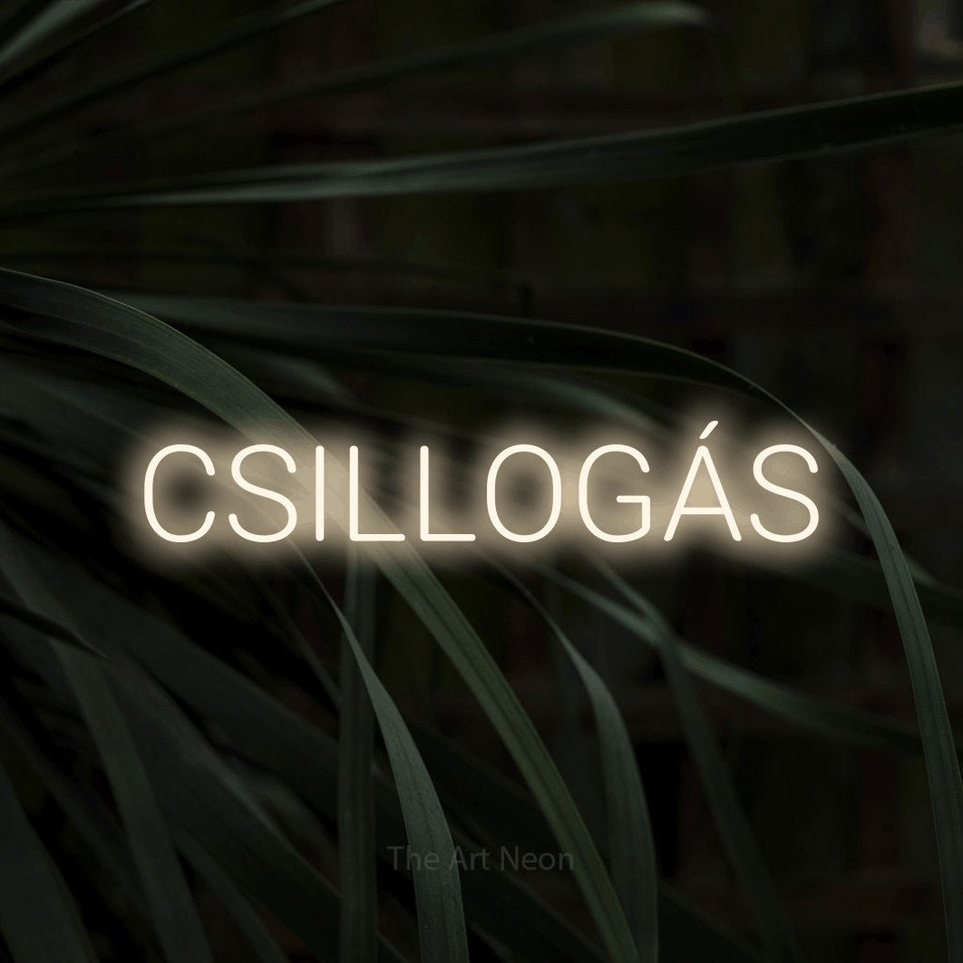 LED neon sign reading “CSILLOGÁS”, arranged in a single line.