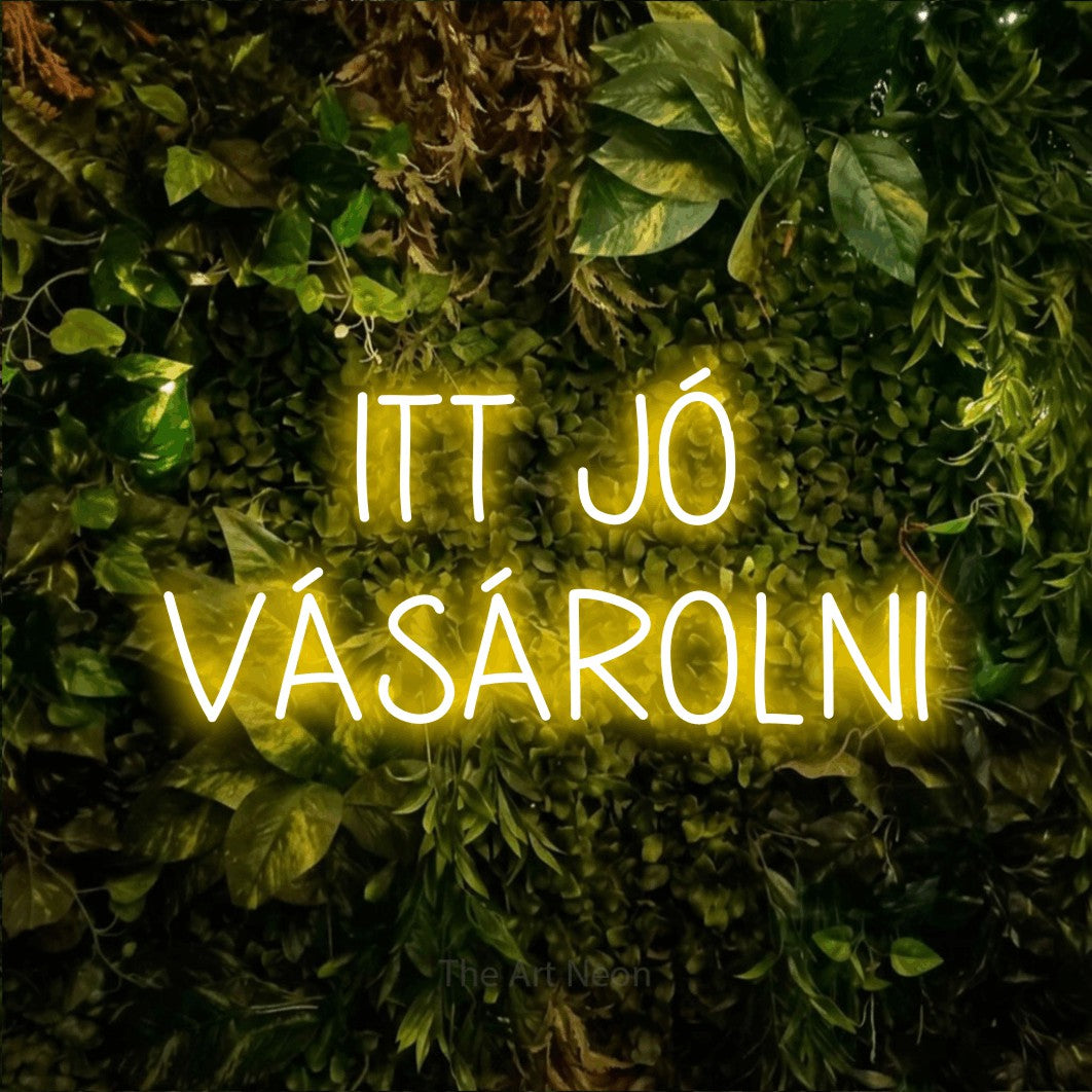 LED neon sign reading “ITT JÓ VÁSÁROLNI”, arranged in two lines.