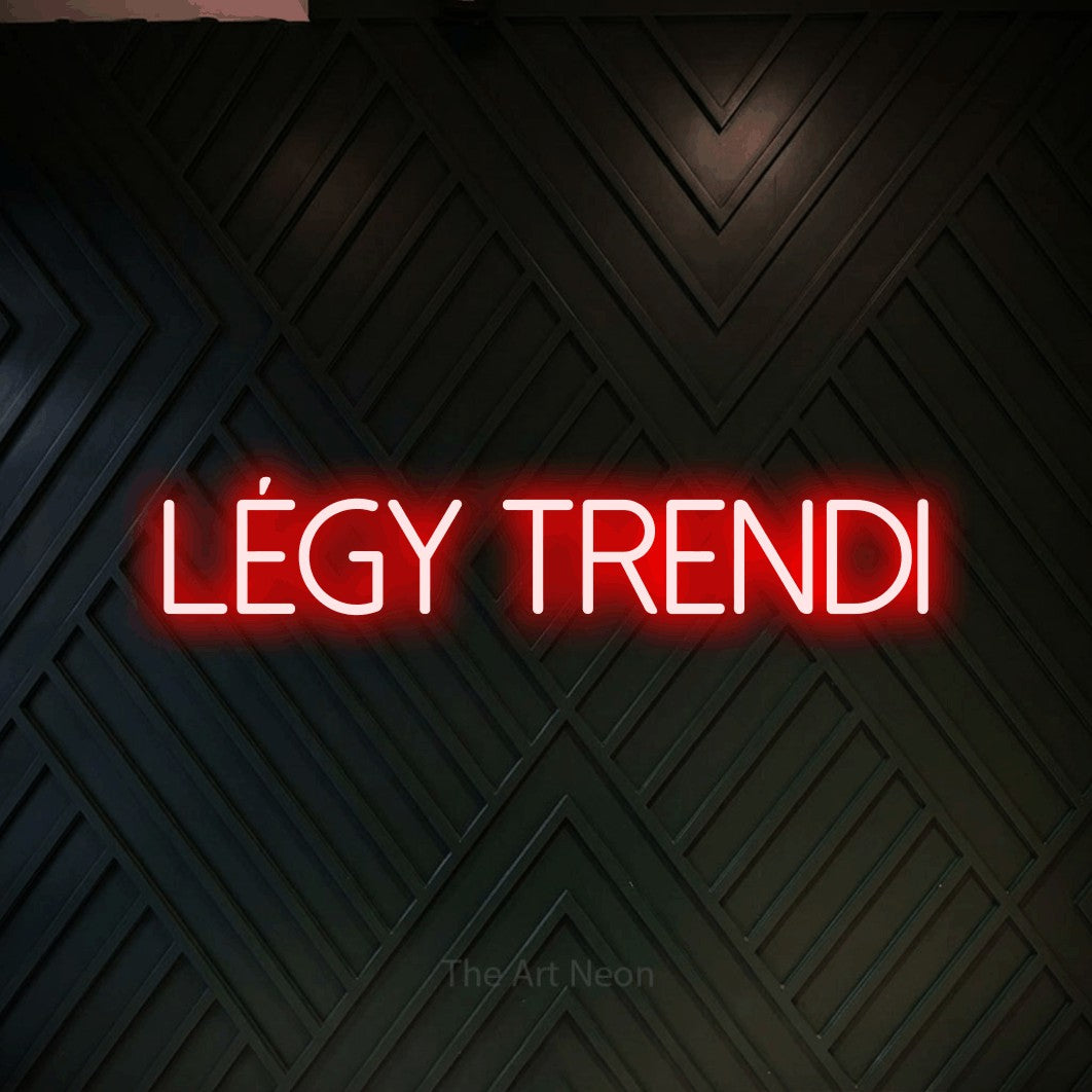 LED neon sign reading “Légy Trendi”, arranged in a single line.