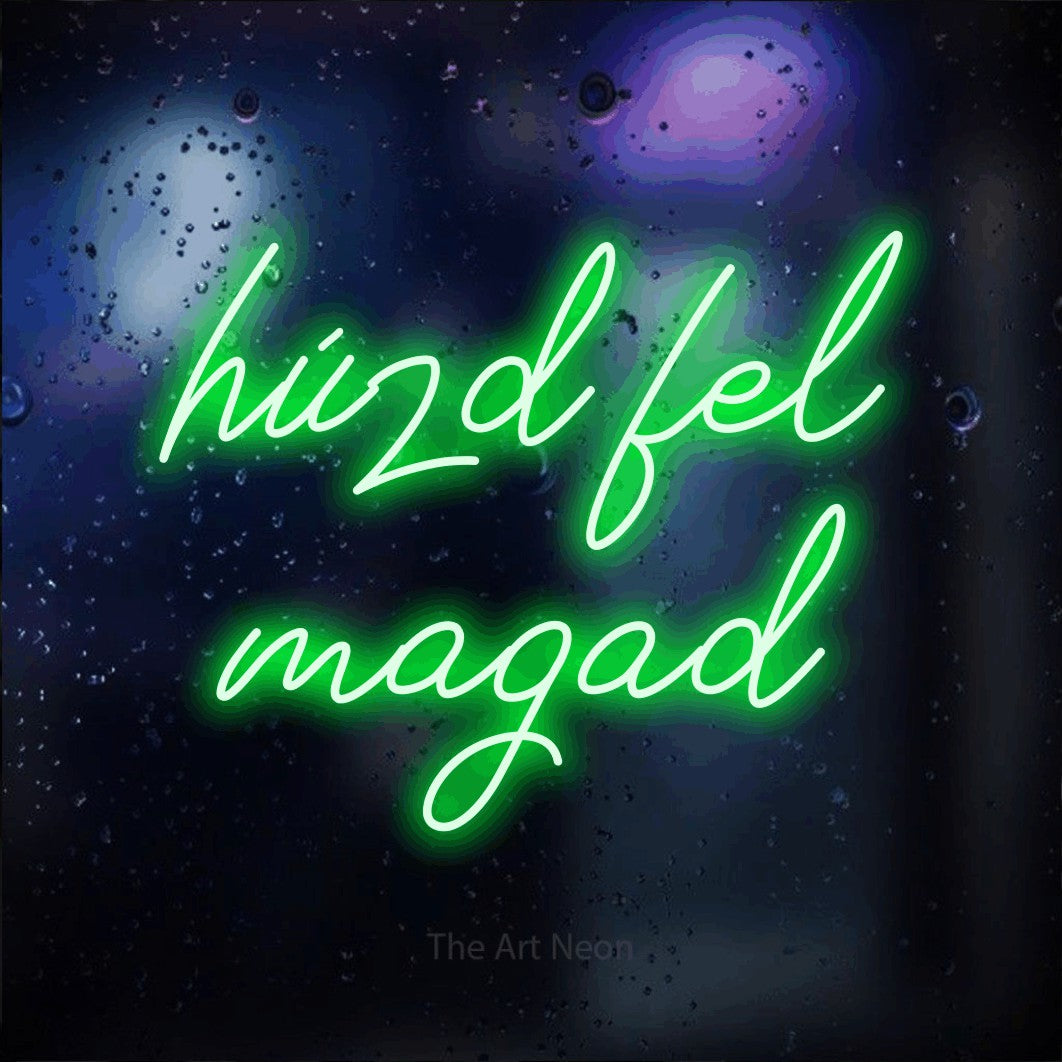 LED neon sign reading “húzd fel magad”, arranged in two lines.