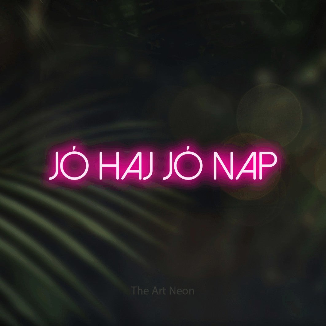 LED neon sign reading “jó haj jó nap”, arranged in a single line.