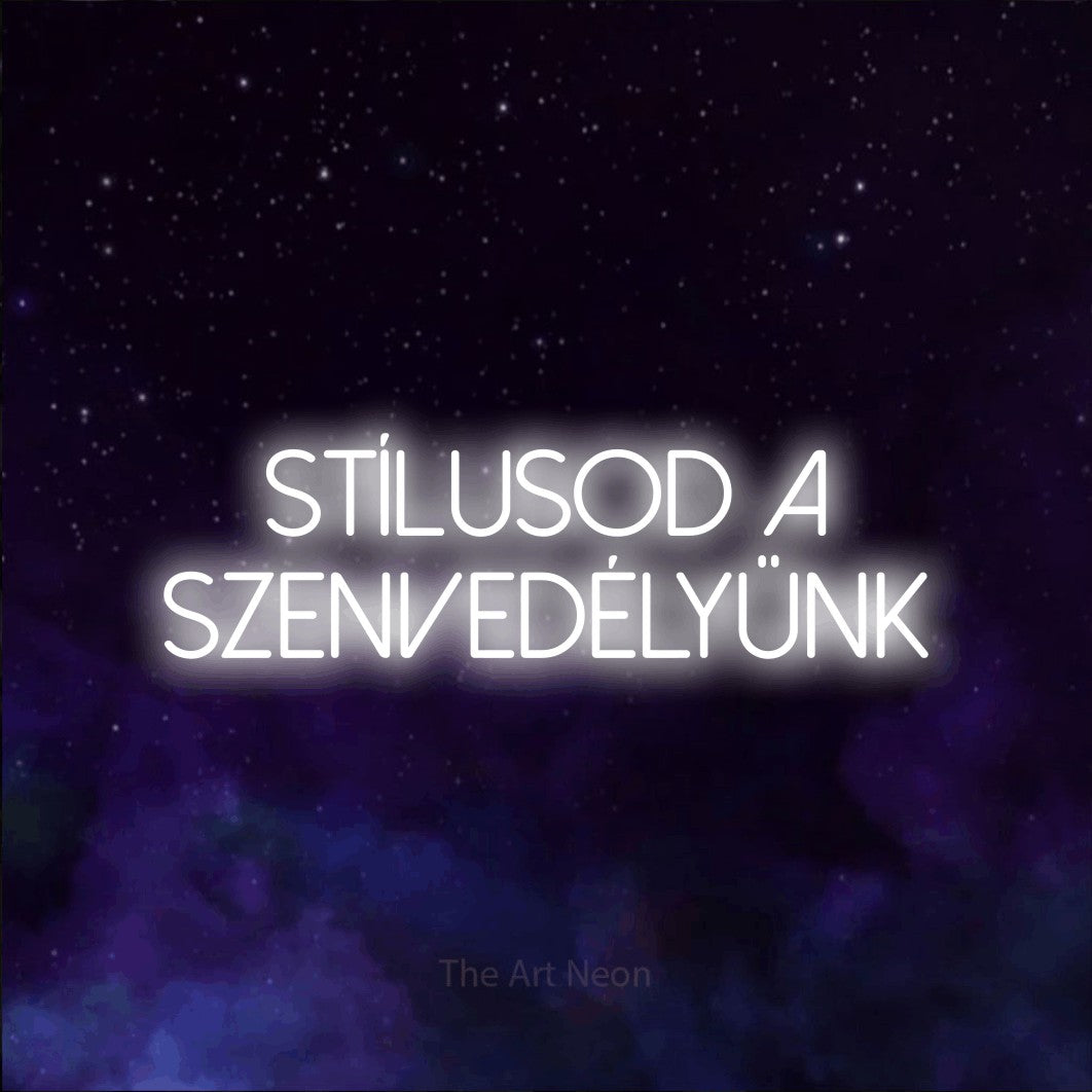 LED neon sign reading “stílusod a szenvedélyünk”, arranged in two lines.