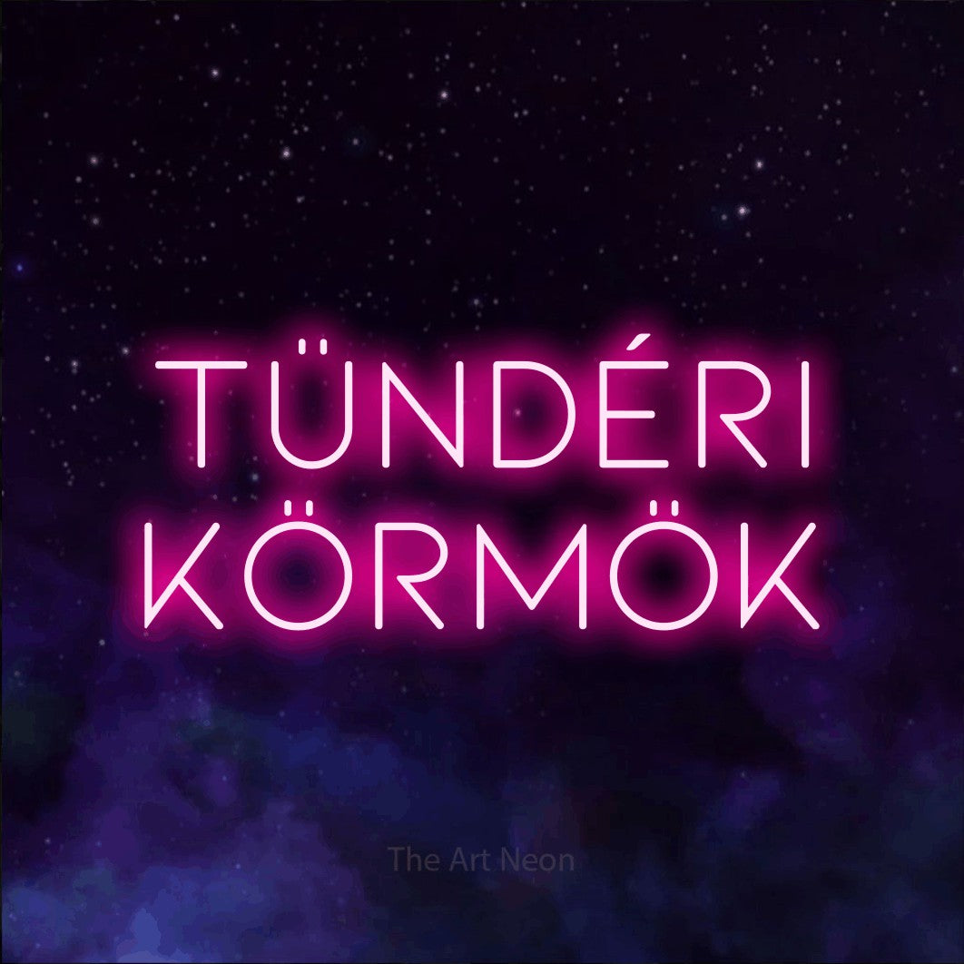 LED neon sign reading “Tündéri Körmök”, arranged in two lines.