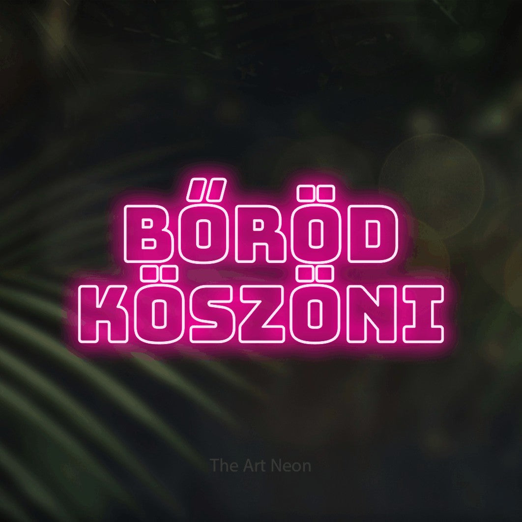 LED neon sign reading “Bőröd Köszöni”, arranged in two lines.