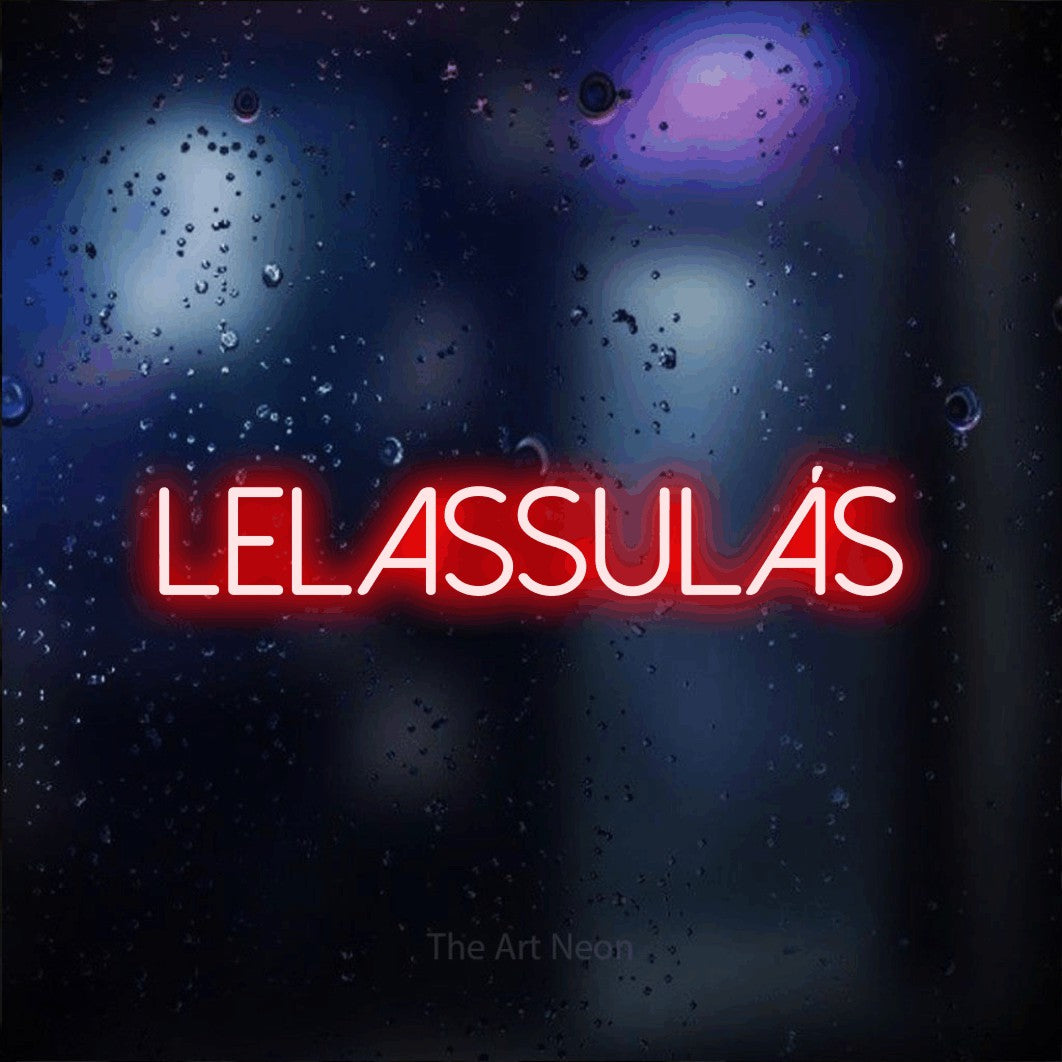 LED neon sign reading “Lelassulás”, arranged in a single line.
