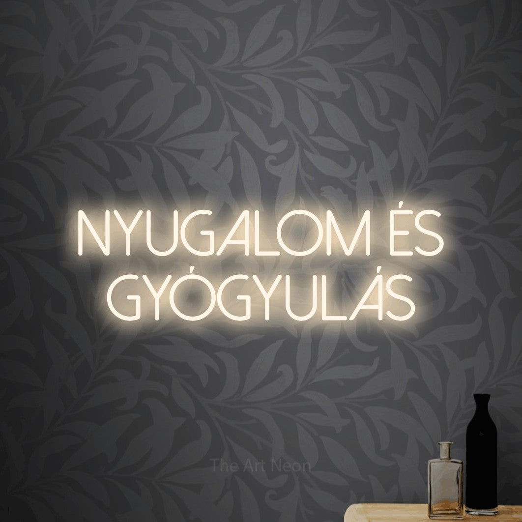 LED neon sign reading “Nyugalom És Gyógyulás”, arranged in two lines.