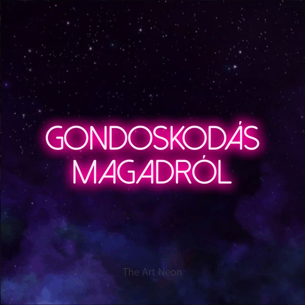 LED neon sign reading “Gondoskodás Magadról”, arranged in two lines.