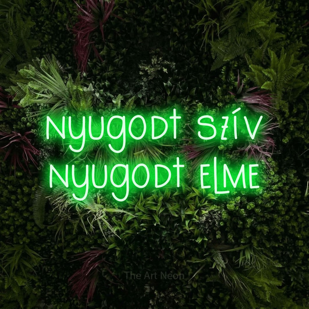 LED neon sign reading “nyugodt szív nyugodt elme”, arranged in two lines.