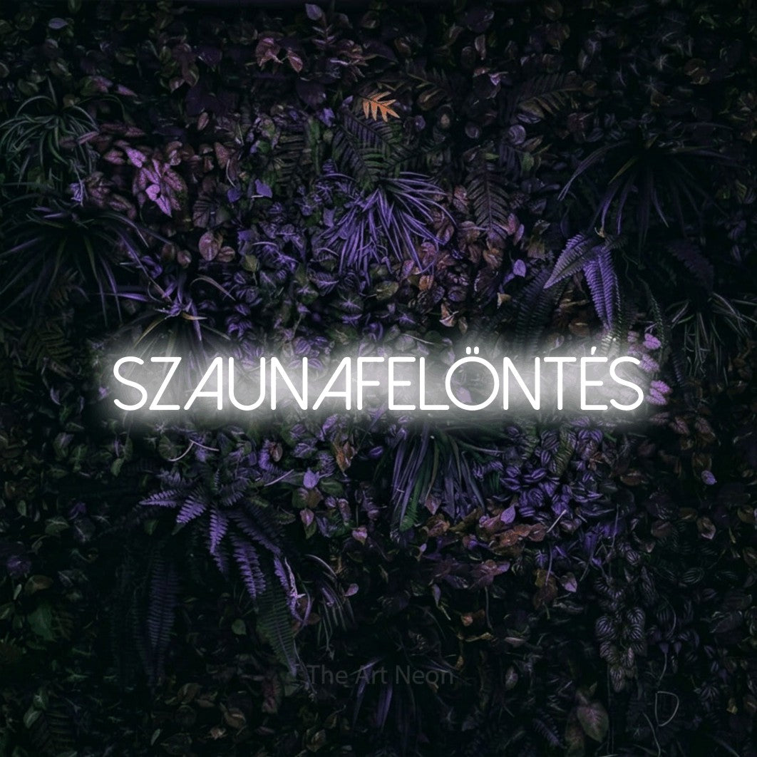 LED neon sign reading “szaunafelöntés”, arranged in a single line.