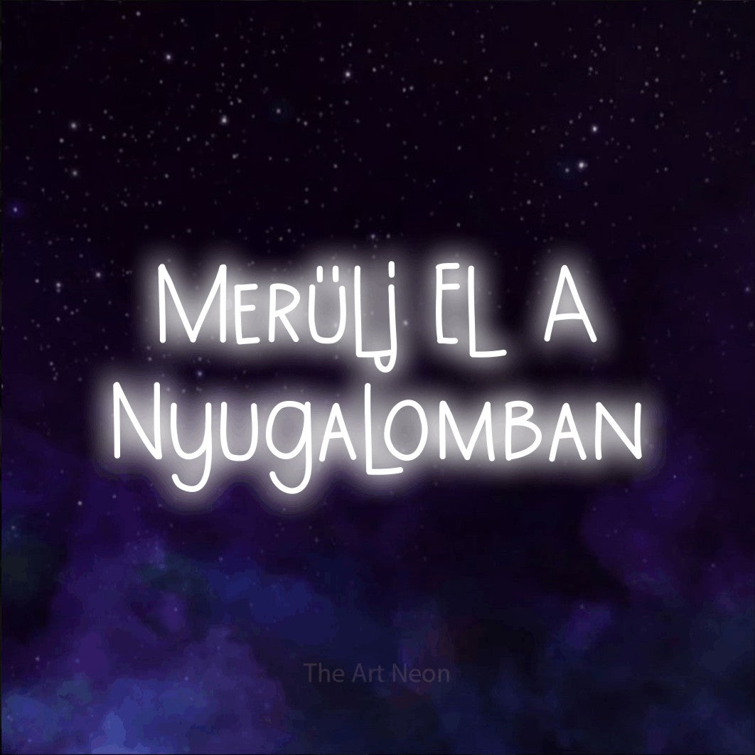 LED neon sign reading “Merülj El A Nyugalomban”, arranged in two lines.