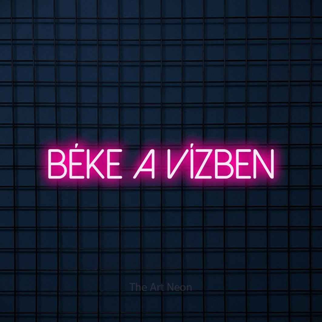 LED neon sign reading “Béke A Vízben”, arranged in a single line.