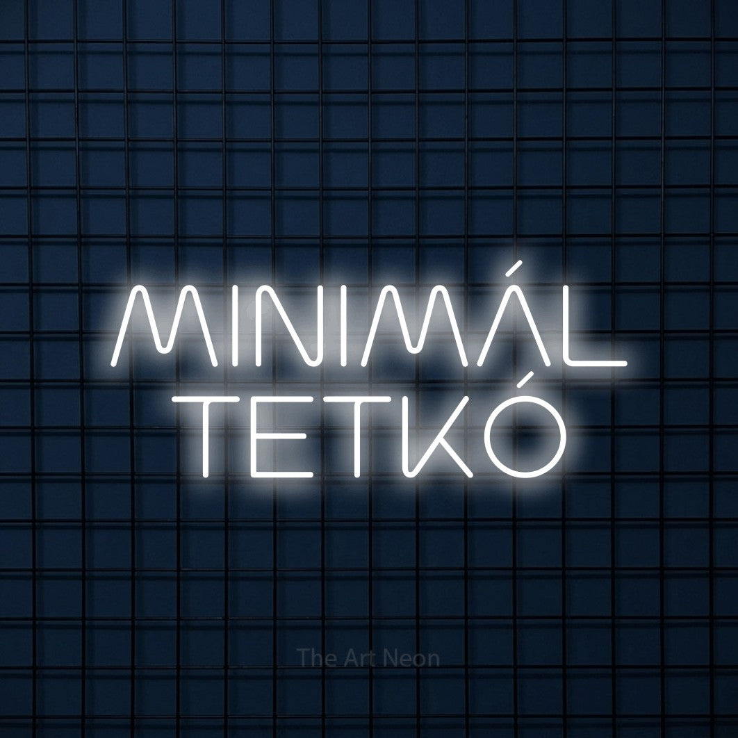 LED neon sign reading “MINIMÁL TETKÓ”, arranged in two lines.