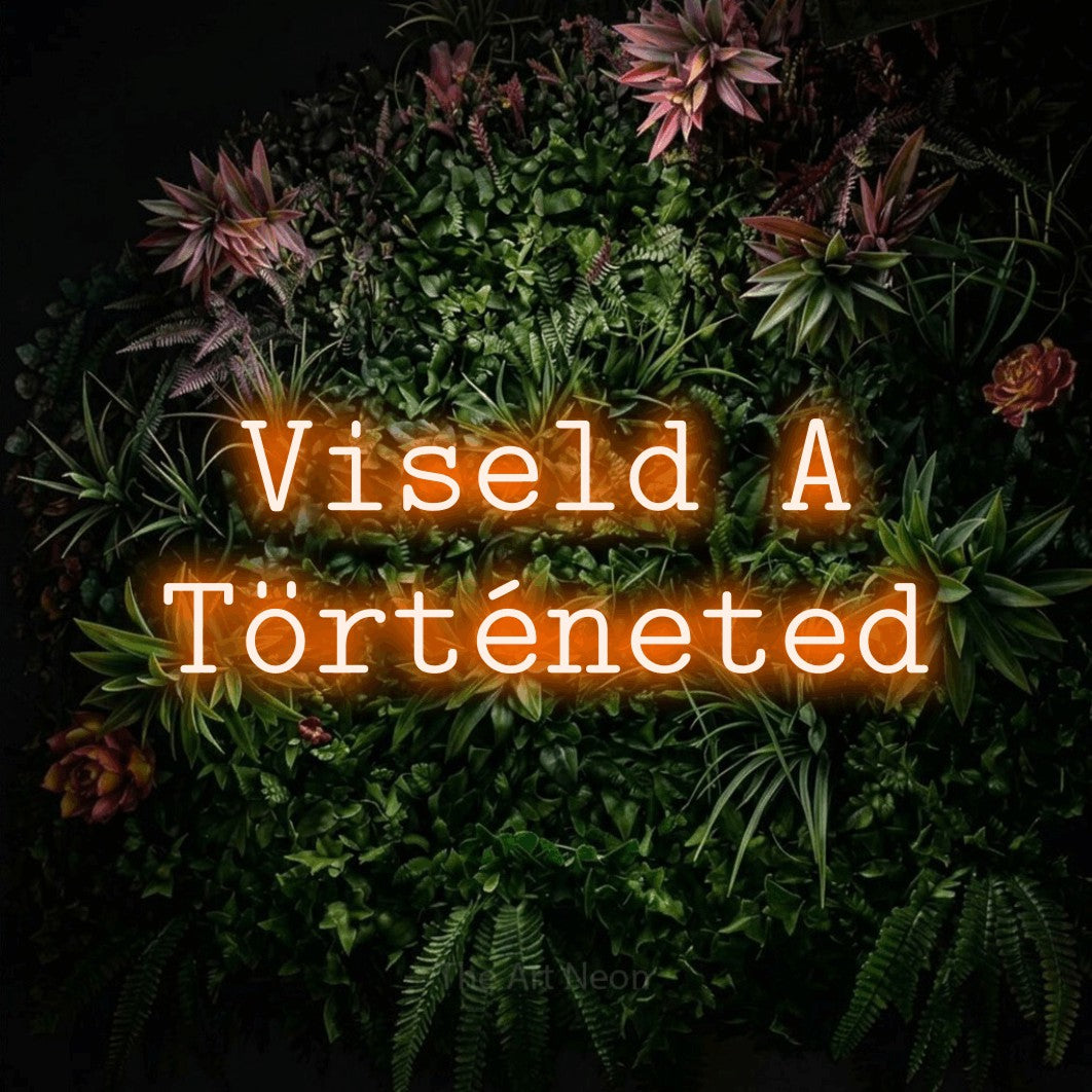 LED neon sign reading “Viseld A Történeted”, arranged in two lines.