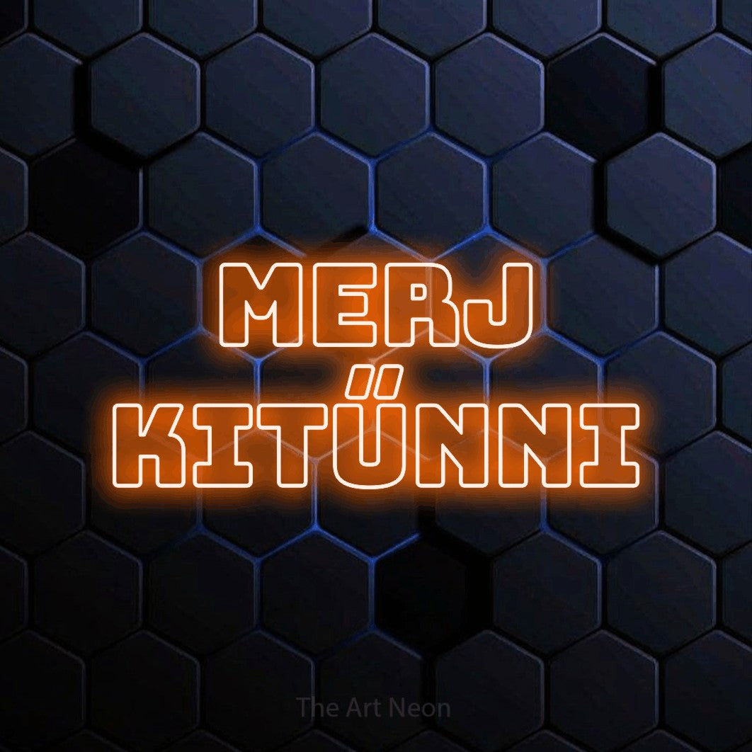 LED neon sign reading “merj KITŰNNI”, arranged in two lines.