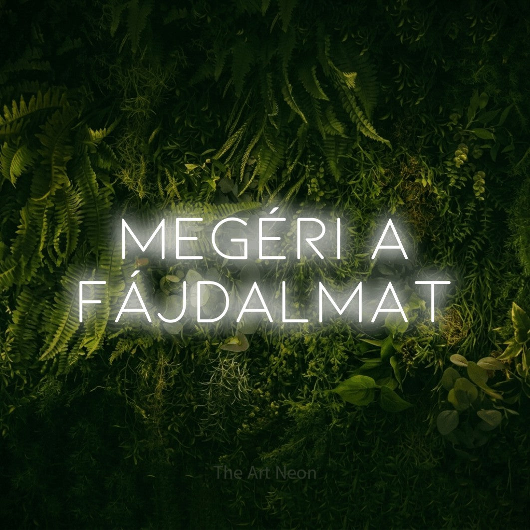 LED neon sign reading “Megéri A Fájdalmat”, arranged in two lines.