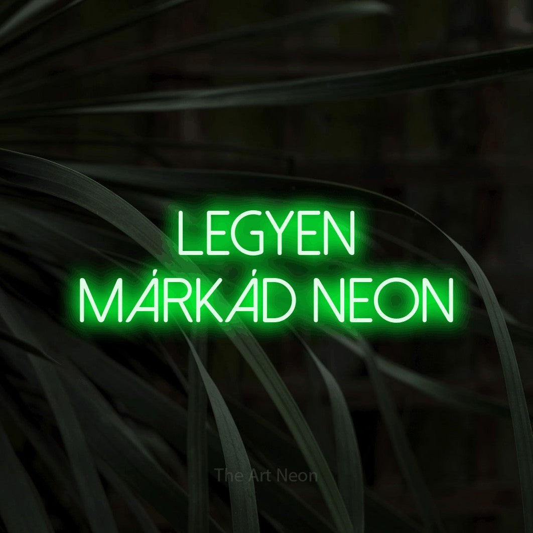 LED neon sign reading “legyen márkád neon”, arranged in two lines.