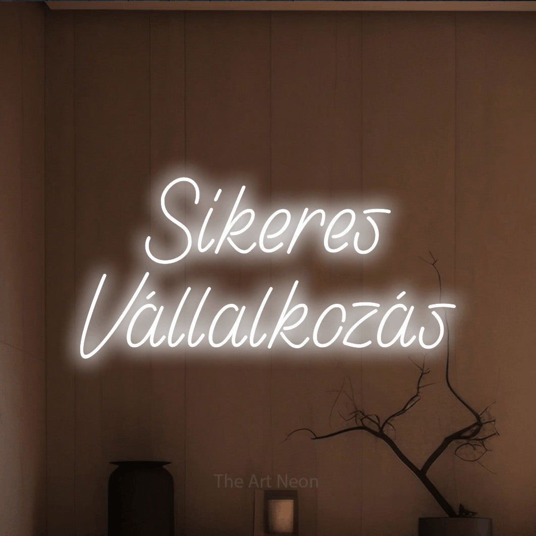 LED neon sign reading “Sikeres Vállalkozás”, arranged in two lines.