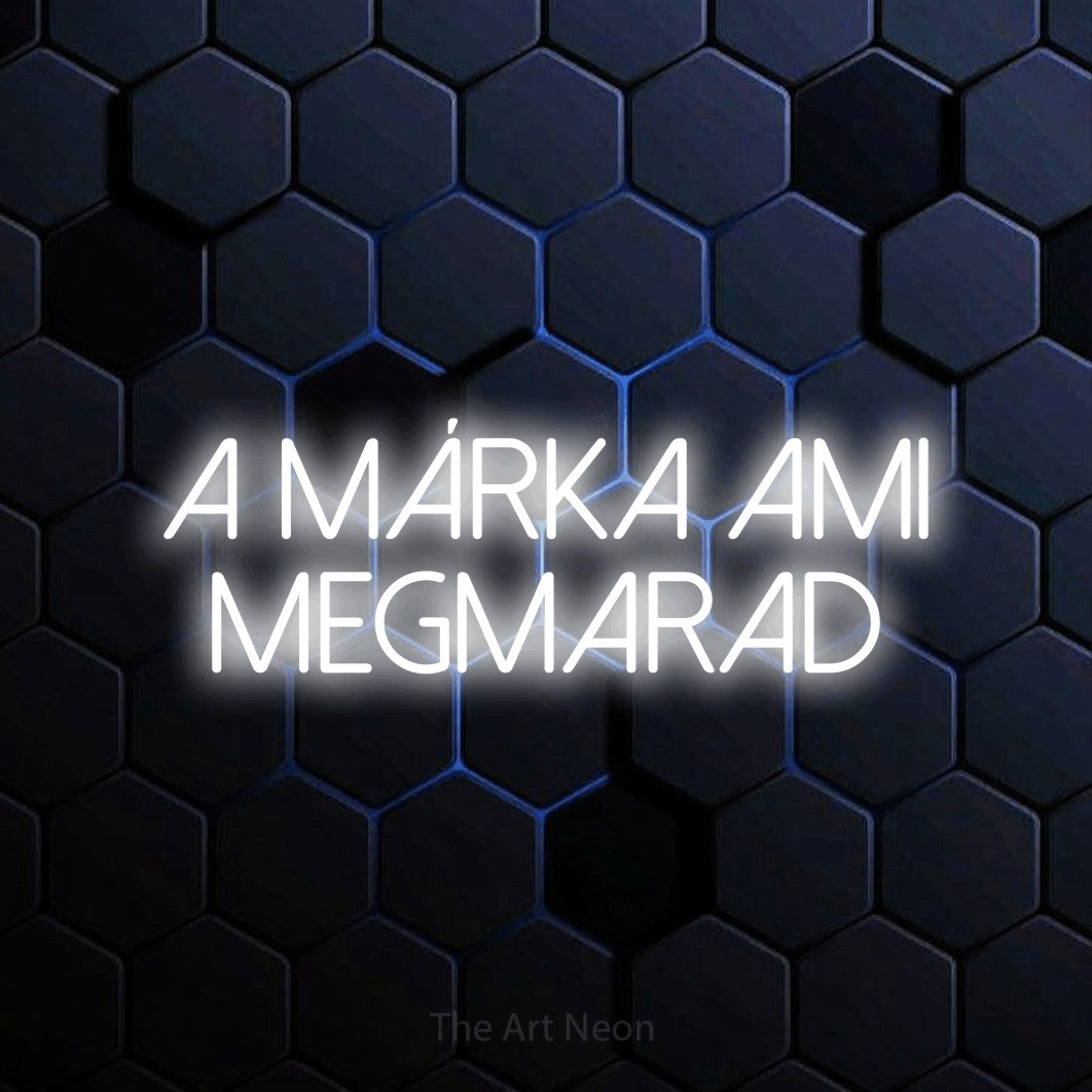 LED neon sign reading “a márka ami megmarad”, arranged in two lines.