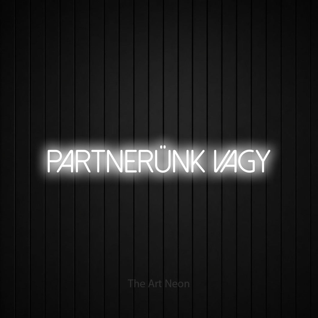 LED neon sign reading “Partnerünk Vagy”, arranged in a single line.