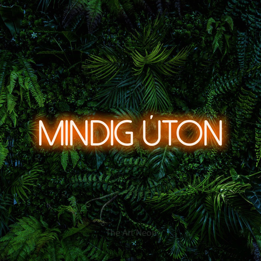 LED neon sign reading “MINDIG ÚTON”, arranged in a single line.
