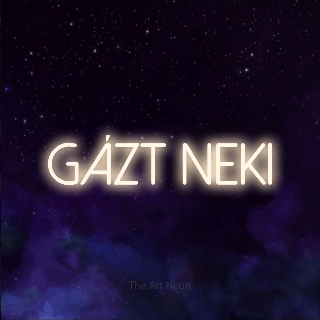 LED neon sign reading “Gázt Neki”, arranged in a single line.