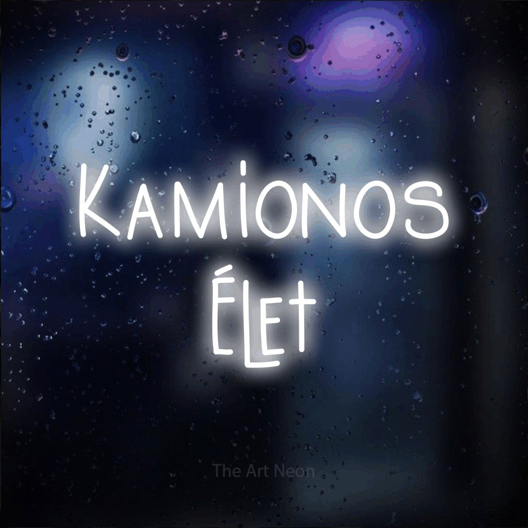 LED neon sign reading “Kamionos Élet”, arranged in two lines.