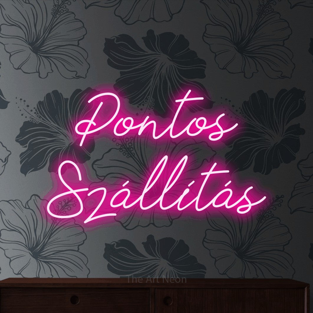 LED neon sign reading “Pontos Szállítás”, arranged in two lines.
