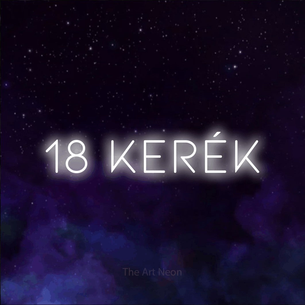 LED neon sign reading “18 kerék”, arranged in a single line.