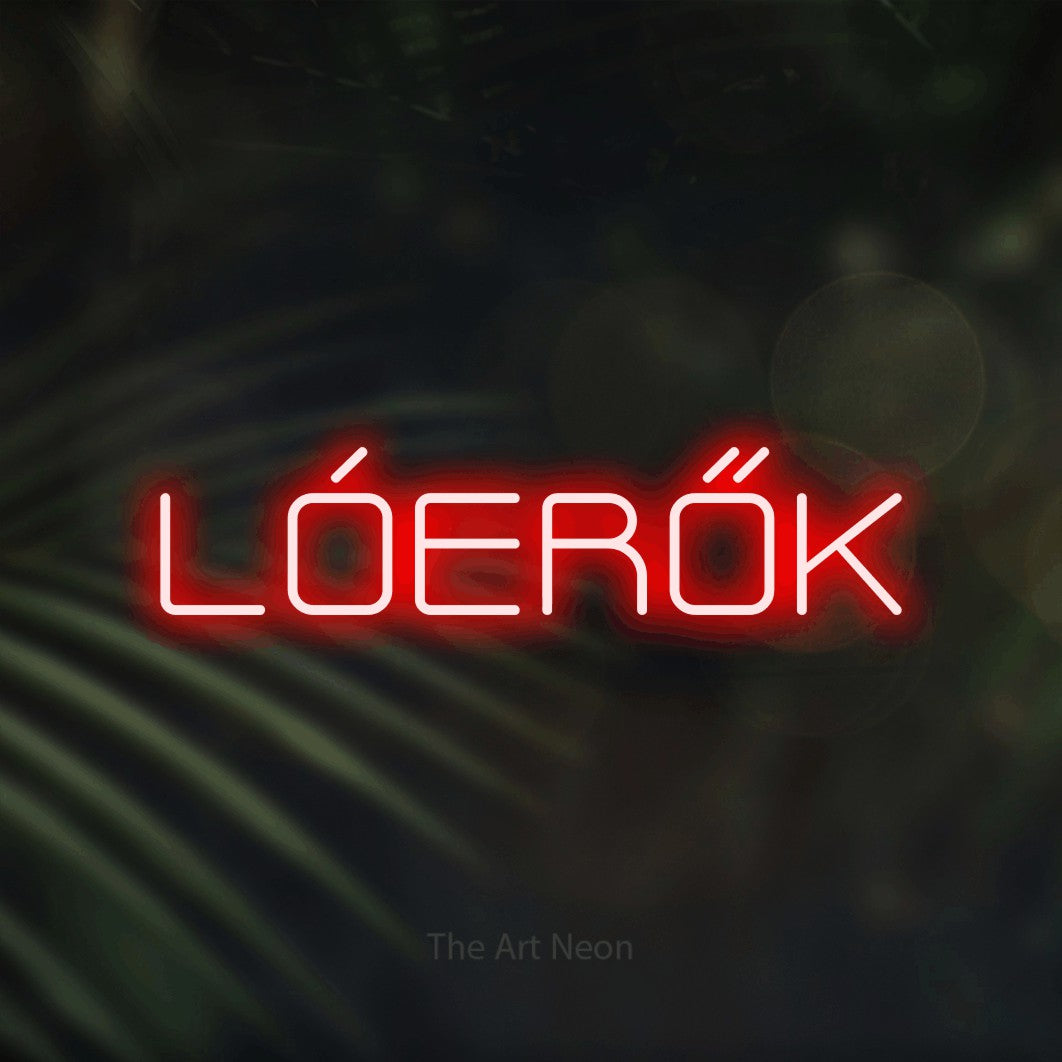 LED neon sign reading “LÓERŐK”, arranged in a single line.