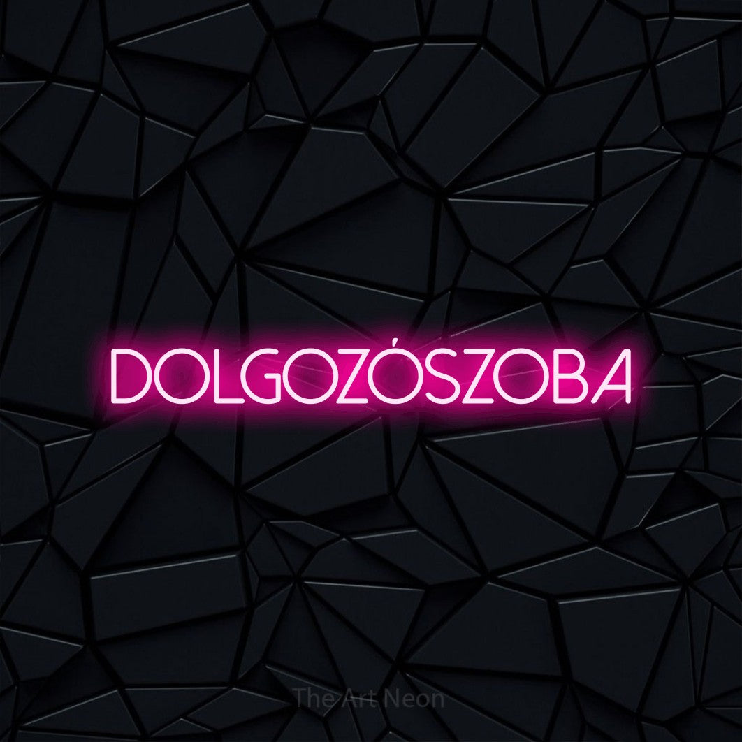 LED neon sign reading “DOLGOZÓSZOBA”, arranged in a single line.