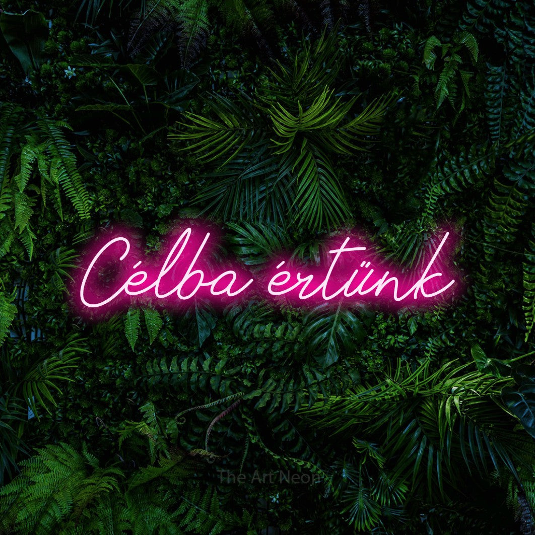 LED neon sign reading “Célba értünk”, arranged in a single line.