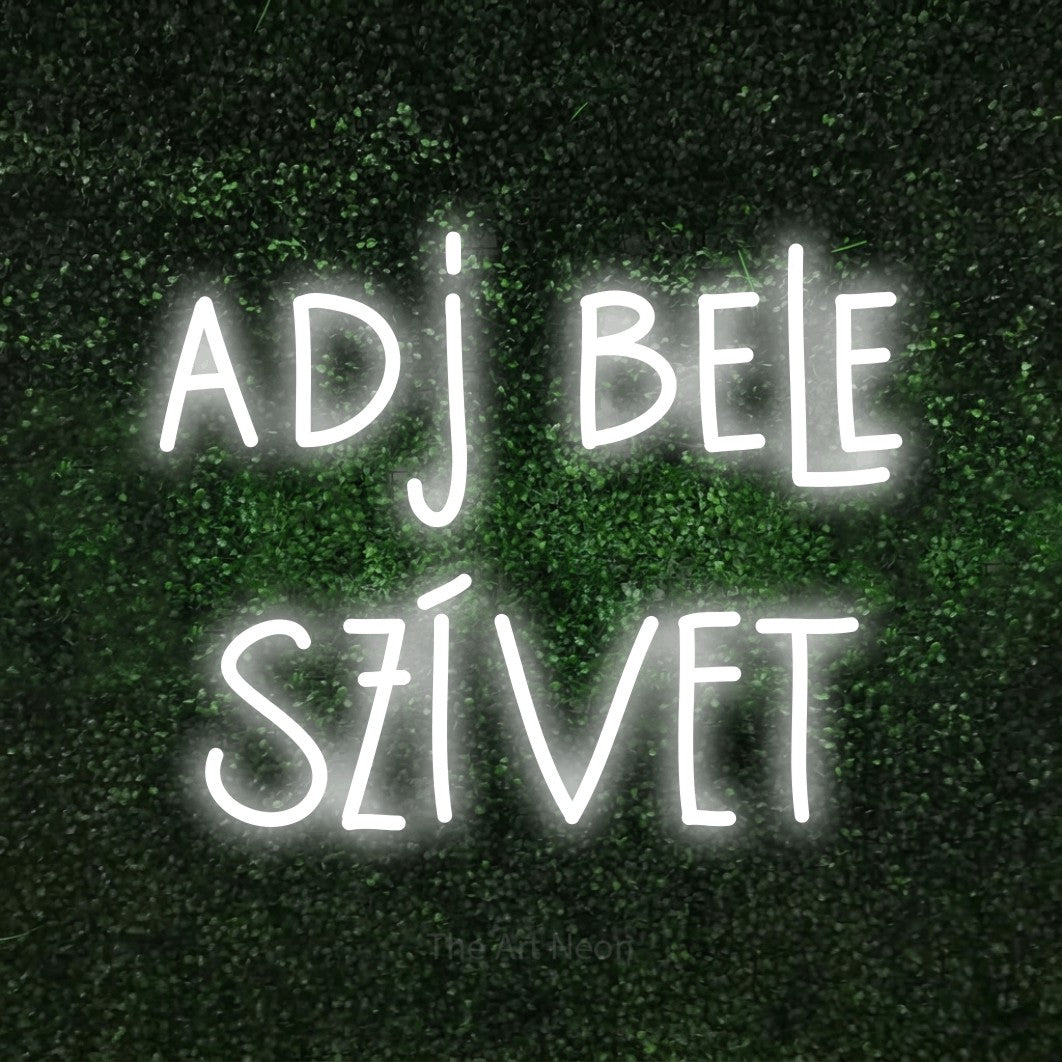 LED neon sign reading “adj bele SZÍVET”, arranged in two lines.