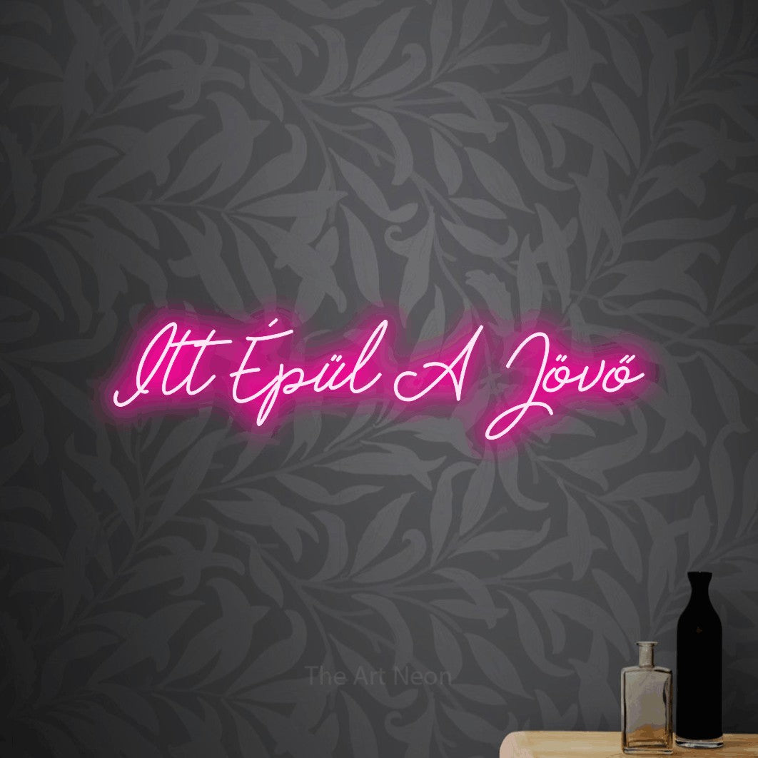 LED neon sign reading “Itt Épül A Jövő”, arranged in a single line.