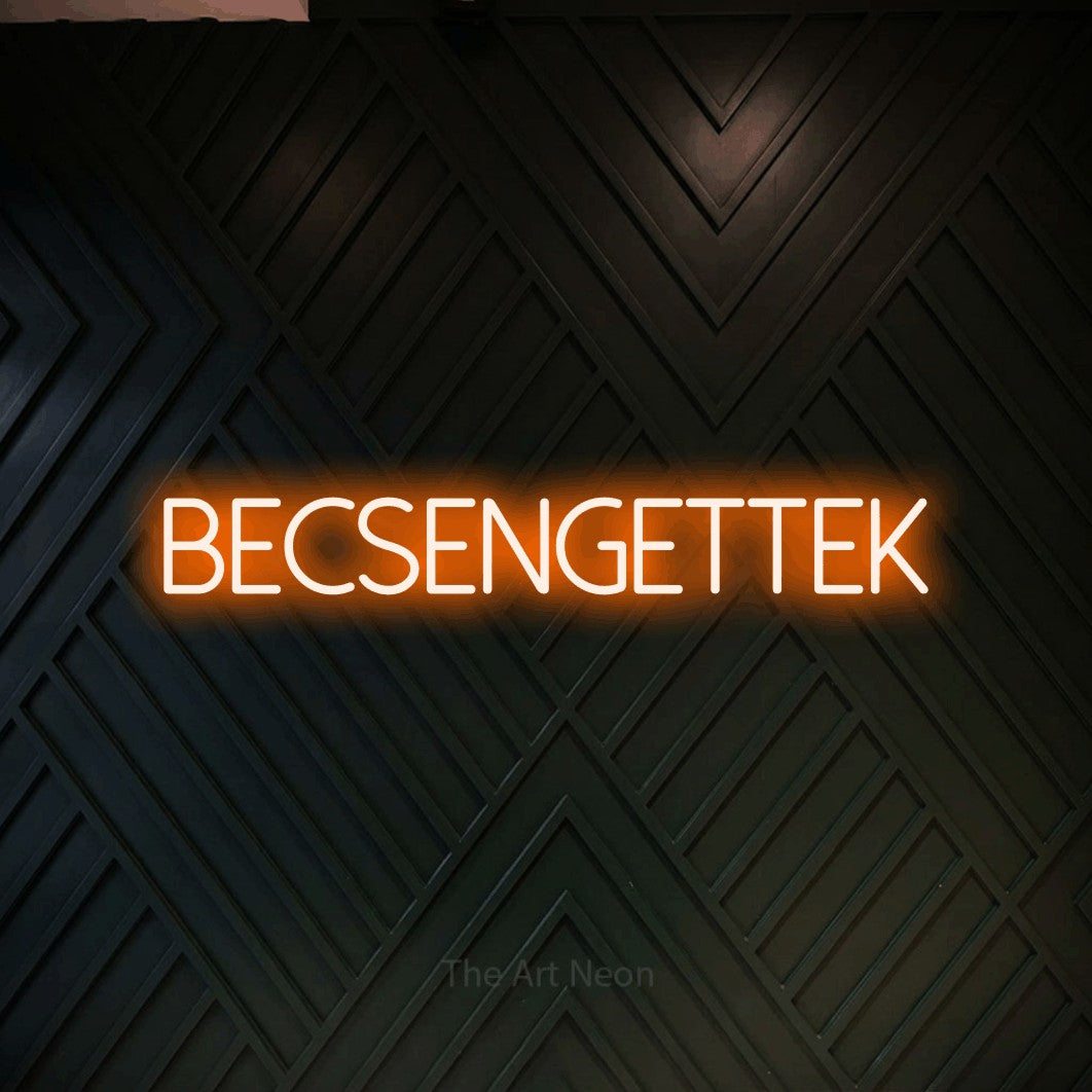 LED neon sign reading “BECSENGETTEK”, arranged in a single line.