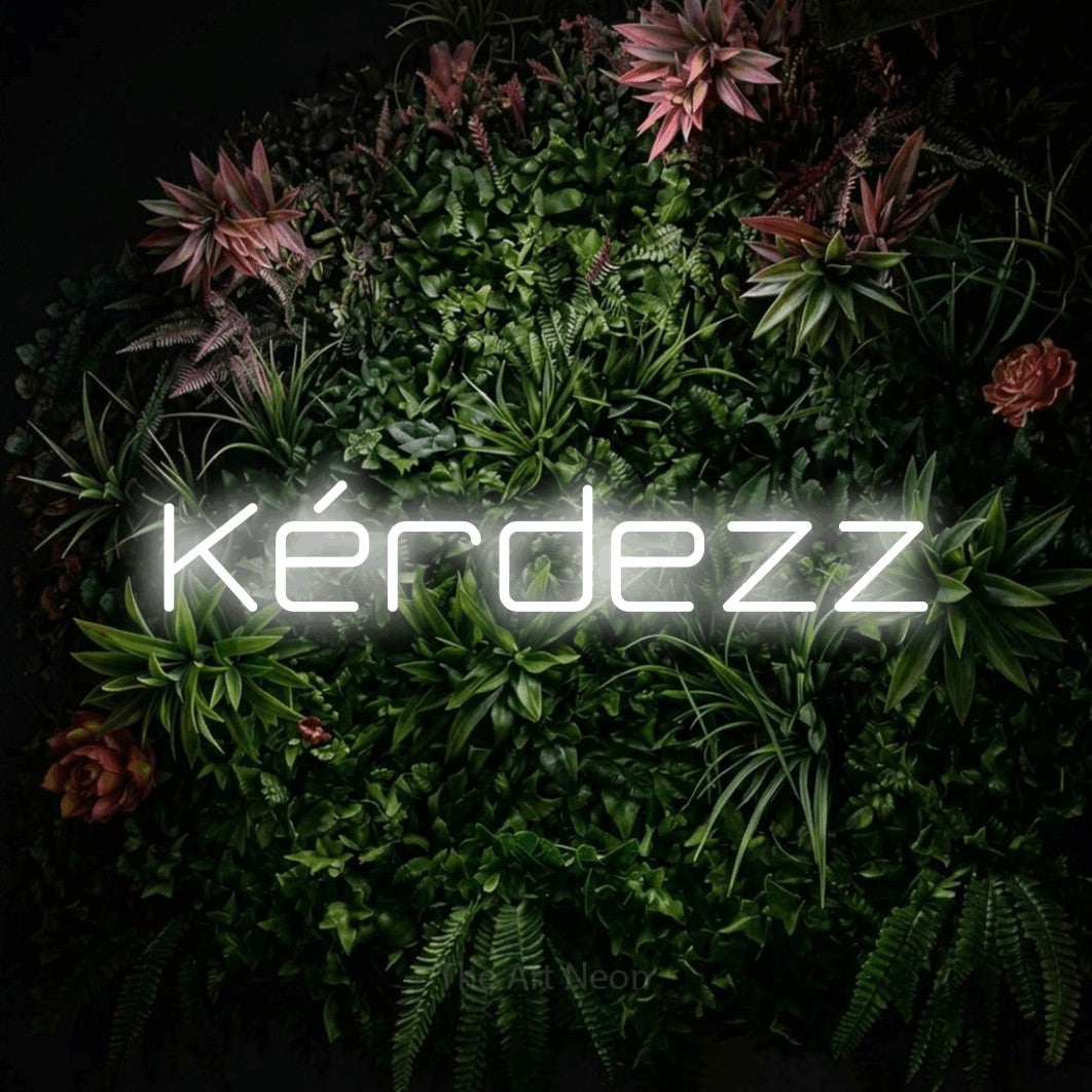 LED neon sign reading “Kérdezz”, arranged in a single line.