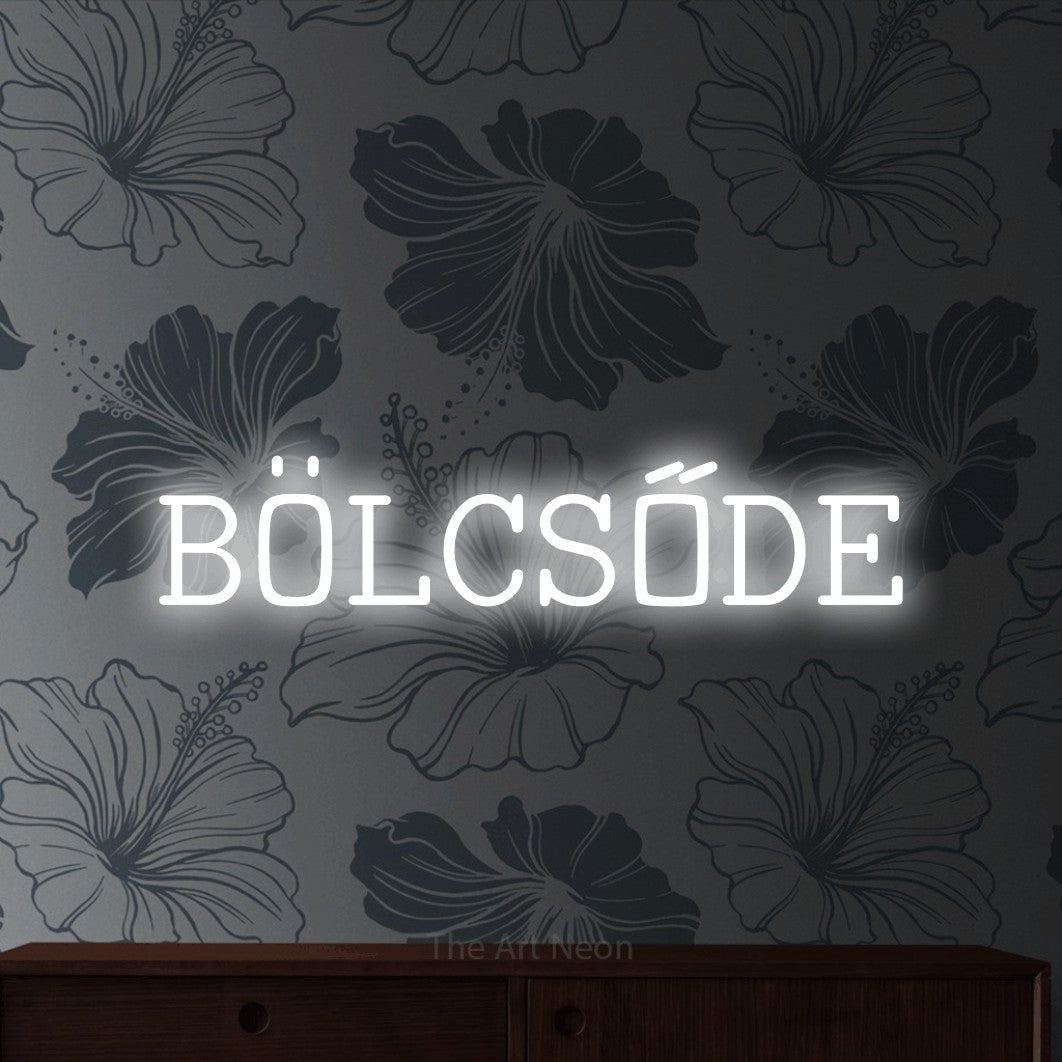 LED neon sign reading “BÖLCSŐDE”, arranged in a single line.