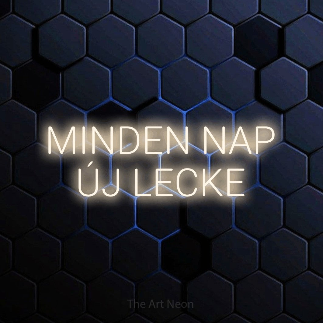 LED neon sign reading “MINDEN NAP ÚJ LECKE”, arranged in two lines.