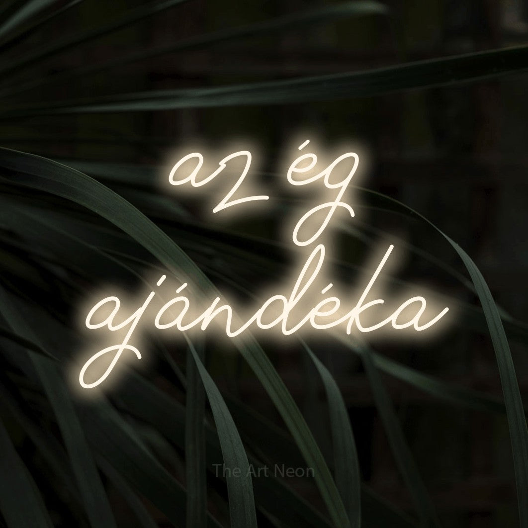 LED neon sign reading “az ég ajándéka”, arranged in two lines.