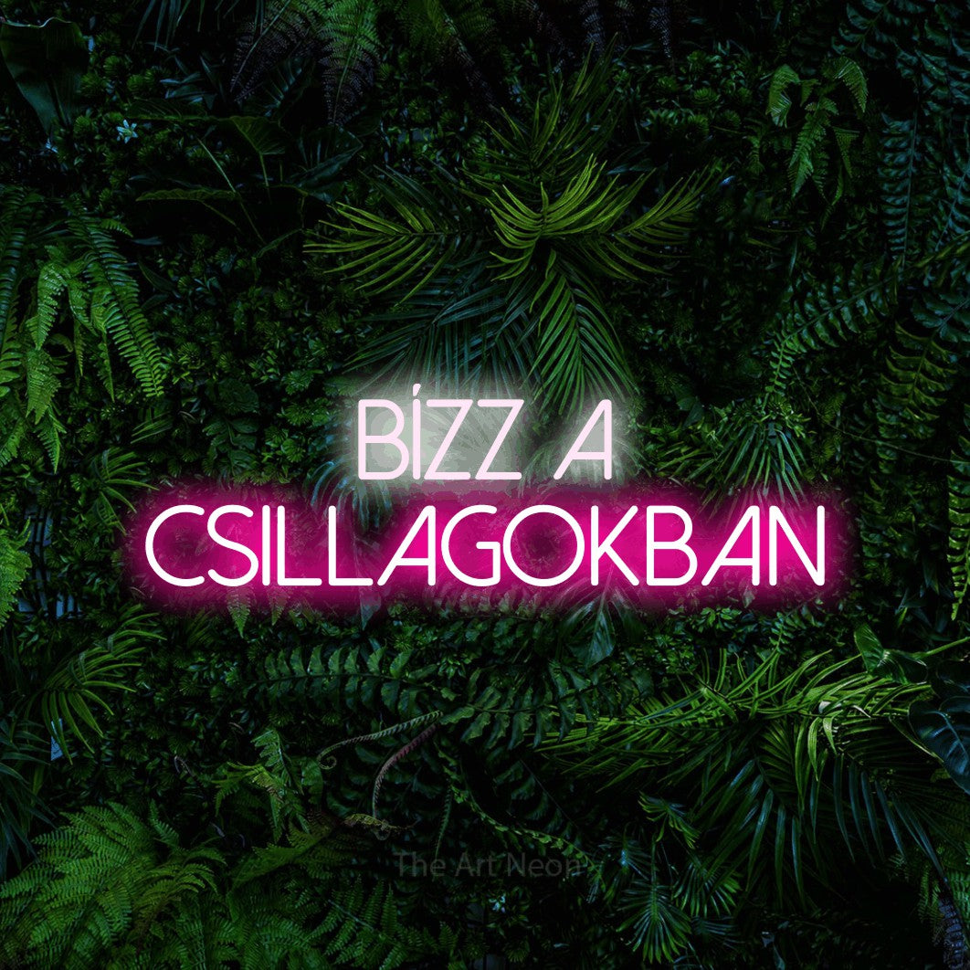 LED neon sign reading “bízz a csillagokban”, arranged in two lines.
