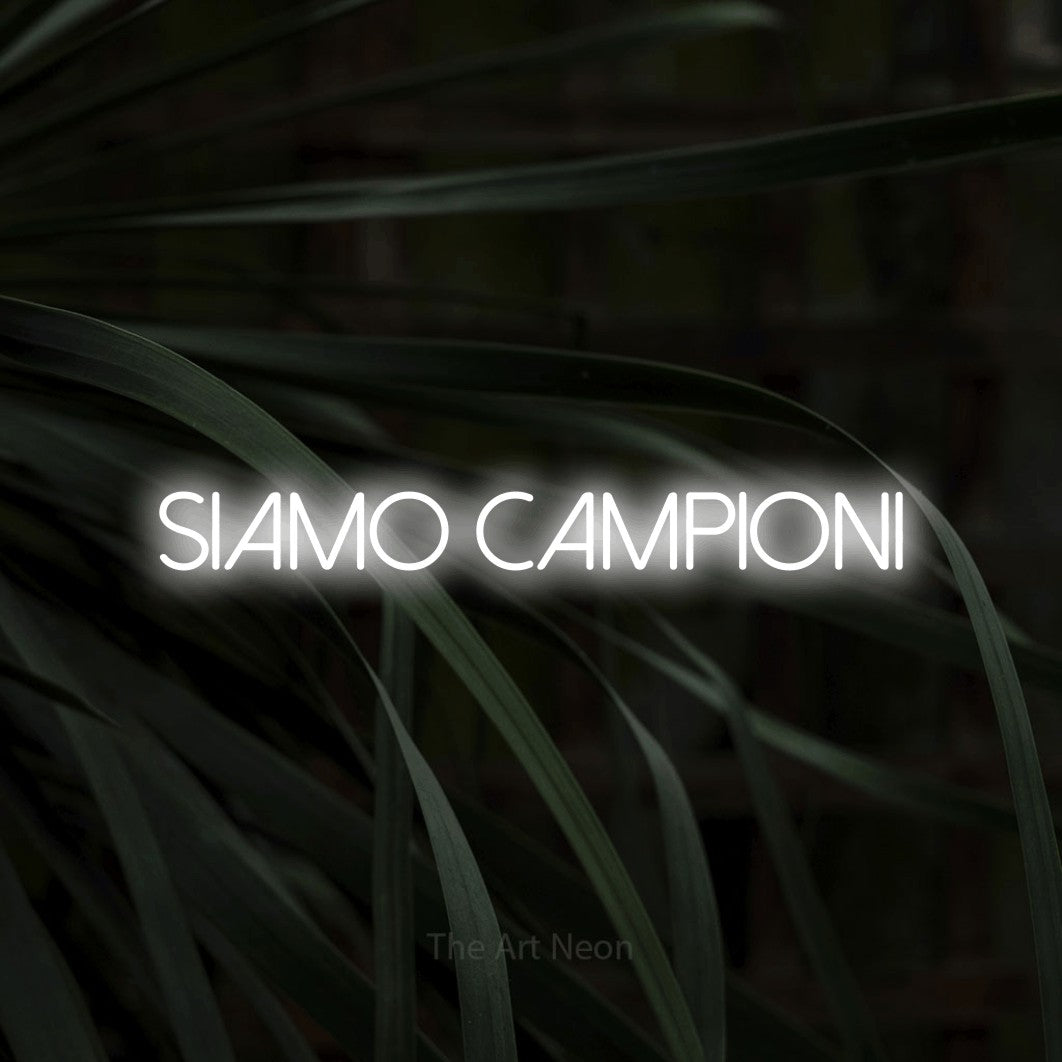 LED neon sign reading “SIAMO CAMPIONI”, arranged in a single line.
