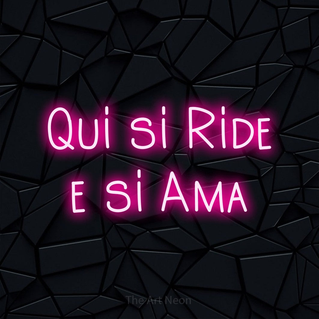 LED neon sign reading “Qui si Ride e si Ama”, arranged in 2 lines.