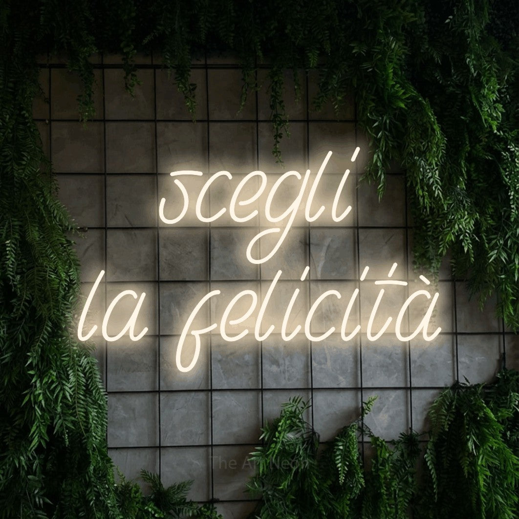 LED neon sign reading “scegli la felicità”, arranged in 2 lines.