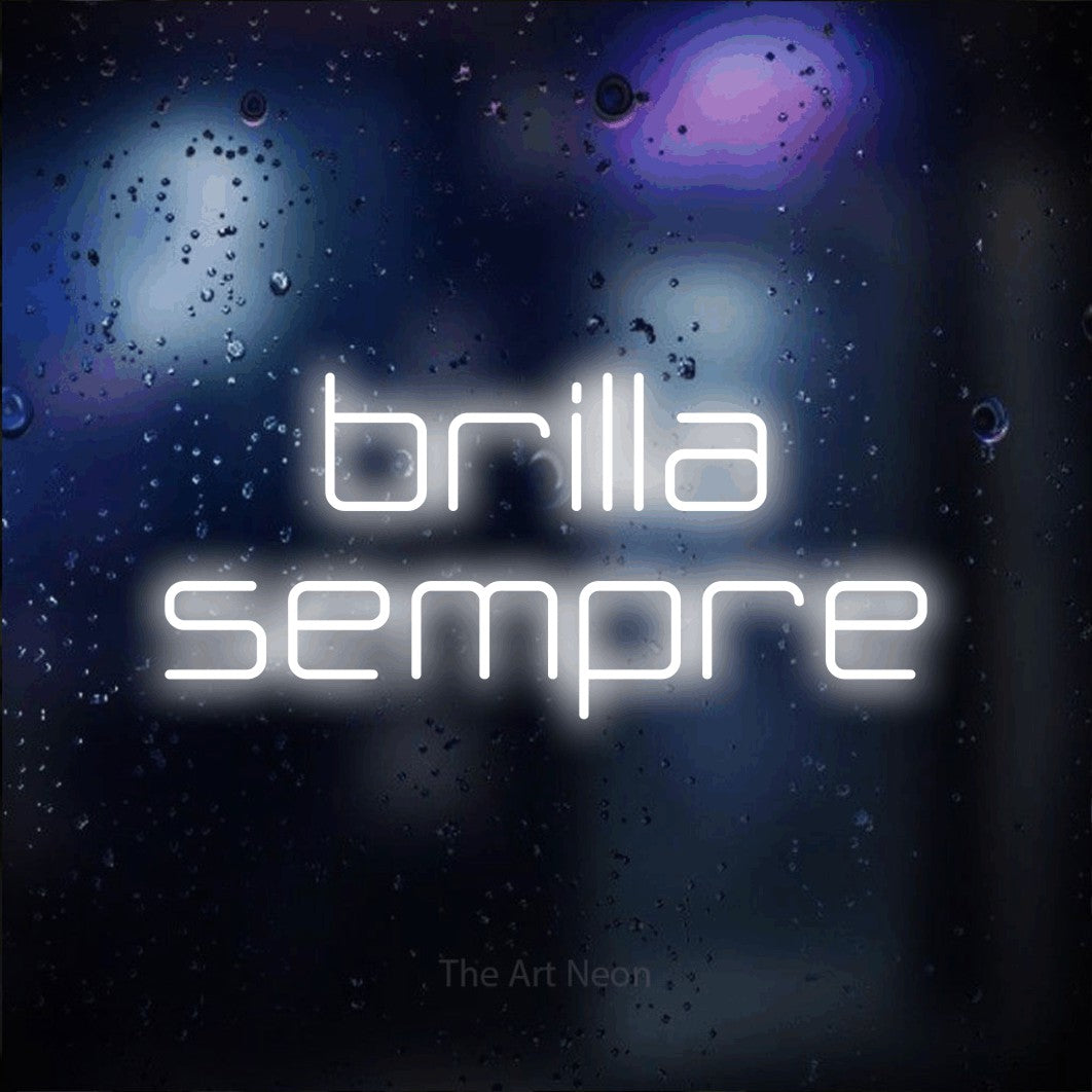 LED neon sign reading “brilla sempre”, arranged in 2 lines.