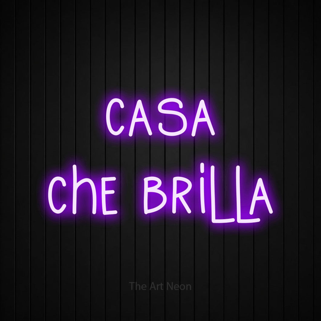 LED neon sign reading “casa che brilla”, arranged in 2 lines.